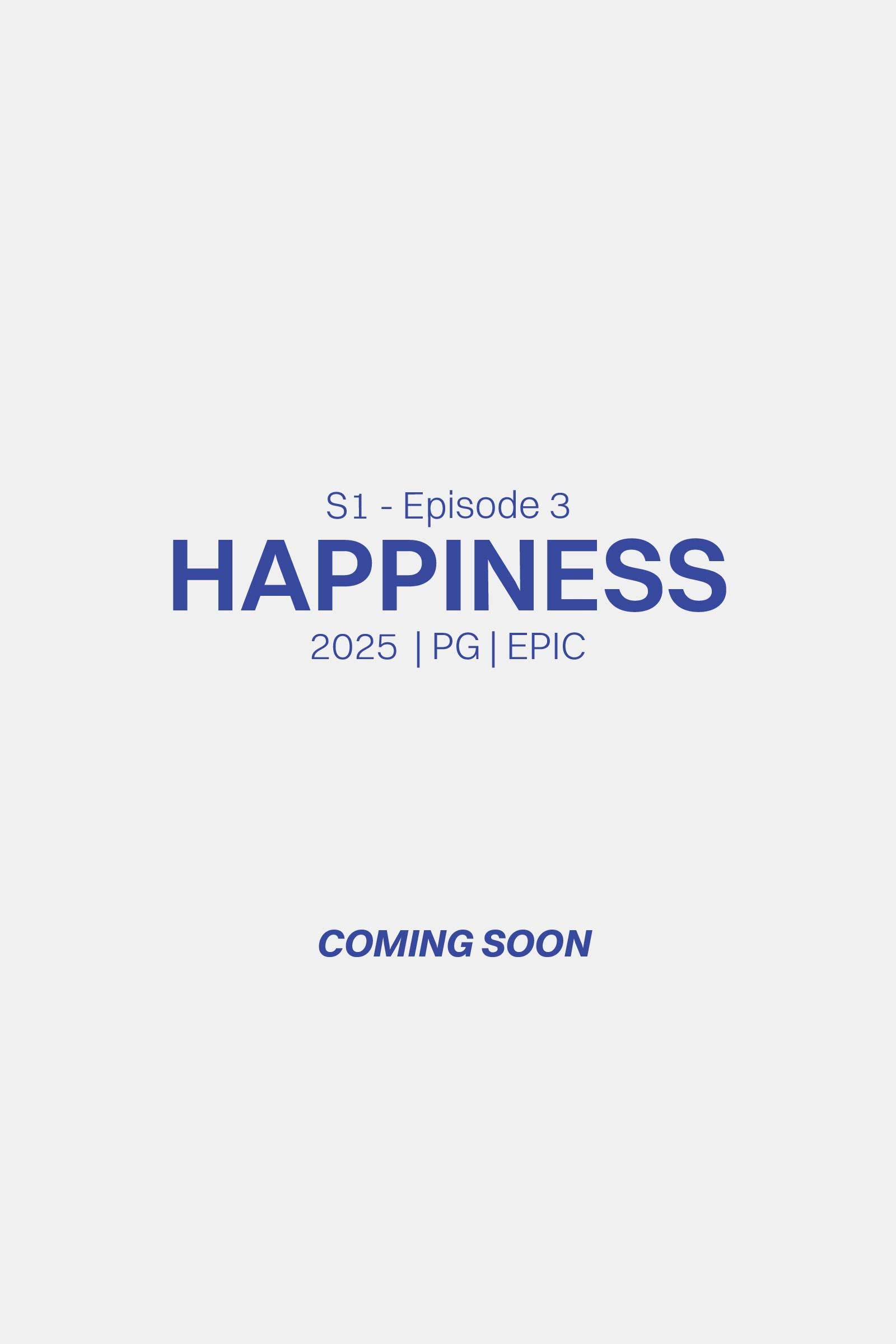 EPISODE 3: HAPPINESS