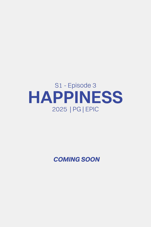 EPISODE 3: HAPPINESS